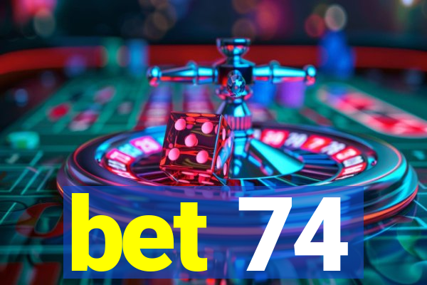 bet 74